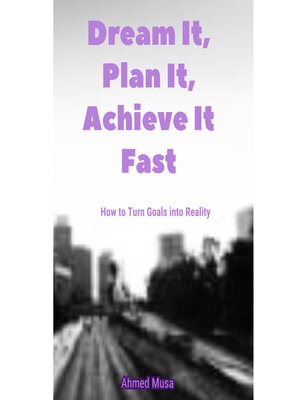 cover image of Dream It, Plan It, Achieve It Fast